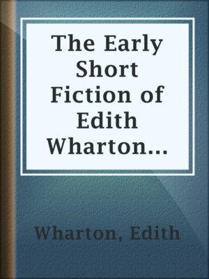 The Early Short Fiction of Edith Wharton — Part 1 - ebook